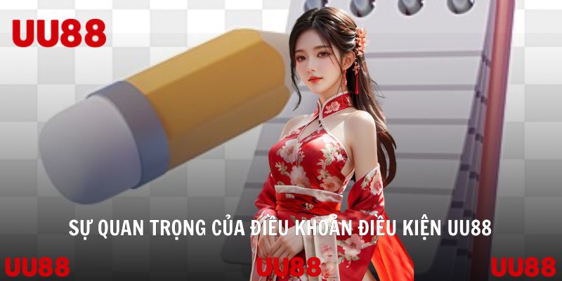 Sự quan trọng của điều khoản điều kiện UU88