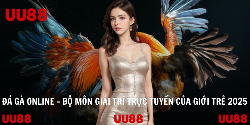 Đá Gà Online - Bộ Môn Giải Trí Trực Tuyến Của Giới Trẻ 2025